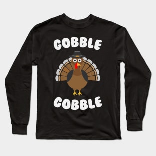 Gobble Gobble - Funny Thanksgiving Day Long Sleeve T-Shirt